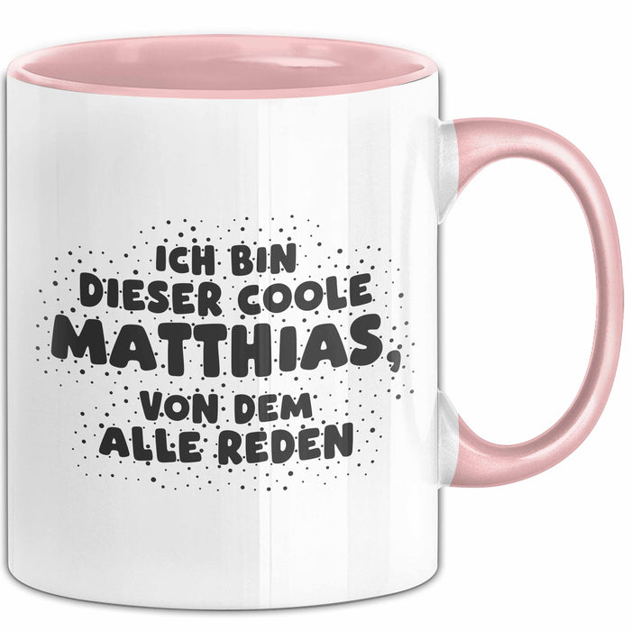 Matthias Tasse Ich Bin Dieser Coole Matthias, Von Dem Alle Reden Geschenk