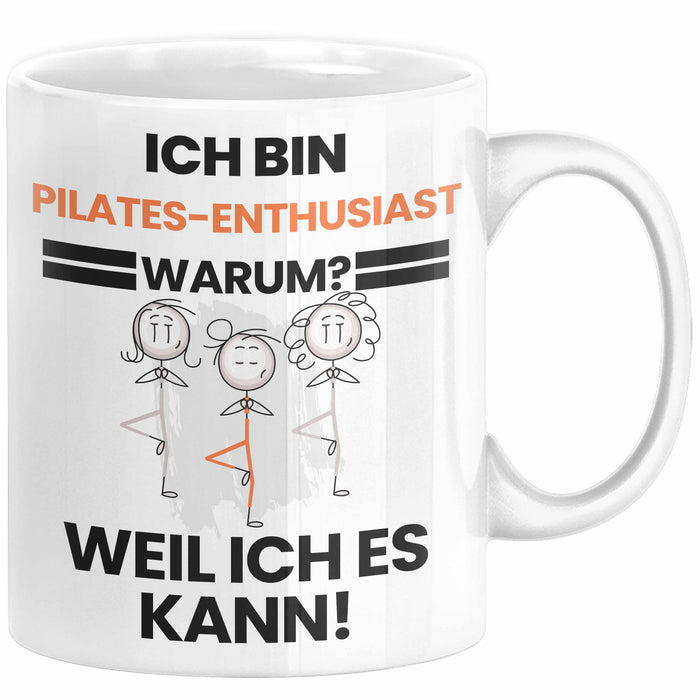 Pilates-Enthusiast Geschenk Tasse Lustiger Spruch Ich Bin Pilates-Enthusiast Warum Weil Ich Es Kann Geschenkidee Bester Pilates-Enthusiast Geburtstag Kaffee-Becher Weiß Trendation