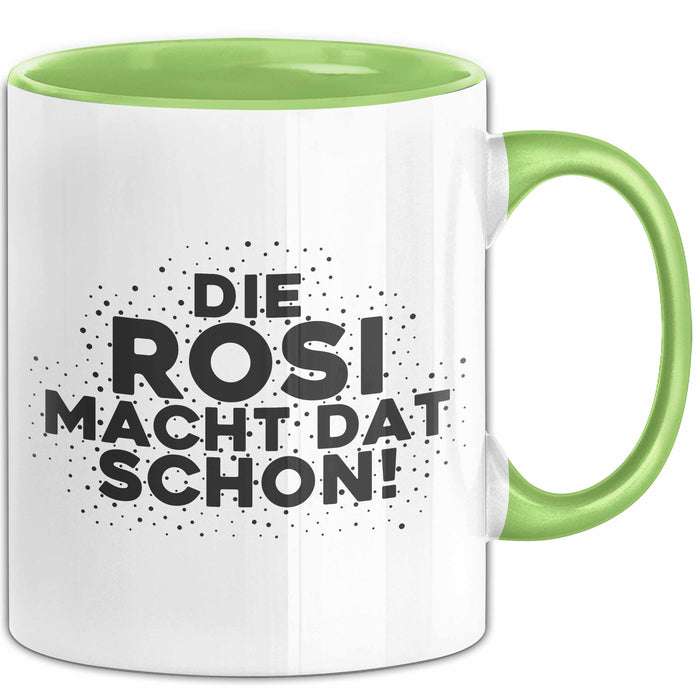 Rosi Tasse Die Rosi Macht Dat Schon Geschenk