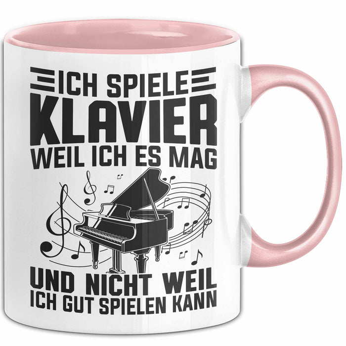 Klavier-Spieler Tasse Geschenk Ich Spiele Klavier Weil Iches Mag Und Nicht Weil Ich Gut Spielen Kann Becher Rosa Trendation