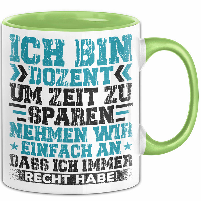 Dozent Vorlesung Tasse Geschenk Lustige Geschenkidee Spruch Ich Bin Dozent Grün Trendation