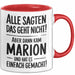 Marion Tasse Geschenk Alle Sagten Das Geht Nicht Aber Dann Kam Marion Und Hat Es Einfach Gemacht Geschenkidee Becher mit Name Rot Trendation