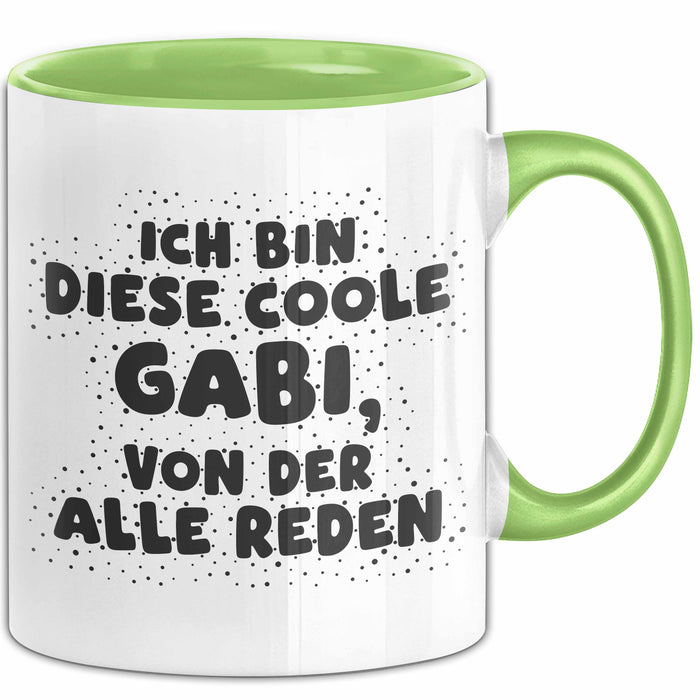 Gabi Tasse Ich Bin Diese Coole Gabi, Von Der Alle Reden Geschenk Grün Trendation