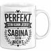 Sabina Tasse Geschenk Perfekt Sein Kann Jeder Geschenkidee Geburtstag Weiß Trendation