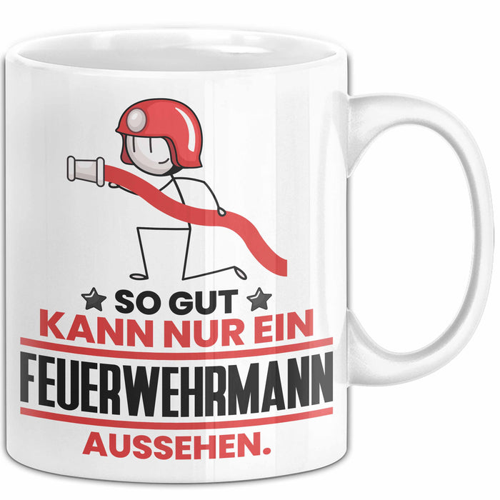 Feuerwehrmann Geschenk Tasse So Gut Kann Nur Ein Feuerwehrmann Aussehen Geschenkidee Kaffee-Becher Weiß Trendation