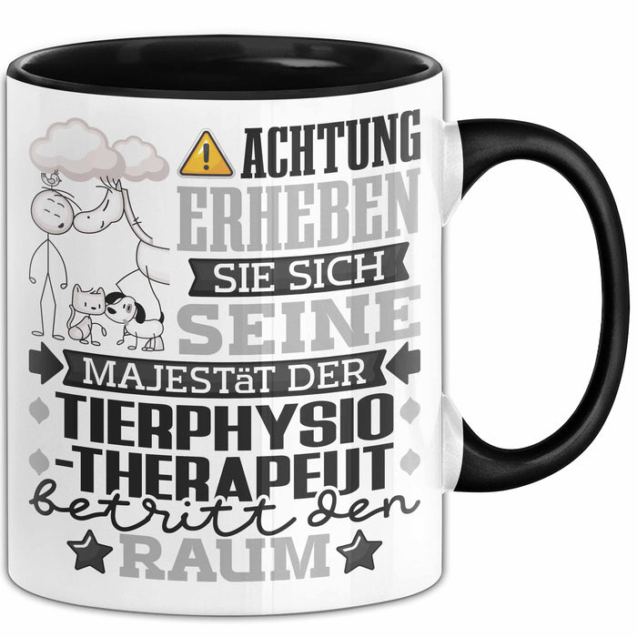 Tierphysiotherapeut Geschenk Tasse Lustiger Spruch Erheben Sie Sich Der Tierphysiotherapeut Betritt den Raum Schwarz Trendation