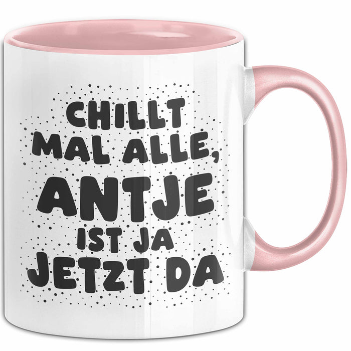 Antje Tasse Chillt Mal Alle, Antje Ist Ja Jetzt Da Geschenk