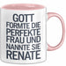 Renate Tasse Geschenk Gott Formte Die Perfekte Frau Renate Geschenkidee Rosa Trendation