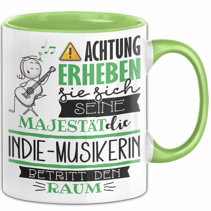 Indie-Musikerin Tasse Geschenk Lustiger Spruch Bitte Erheben Sie Sich Seine Majestät Die Indie-Musikerin Betritt Den Raum Grün Trendation