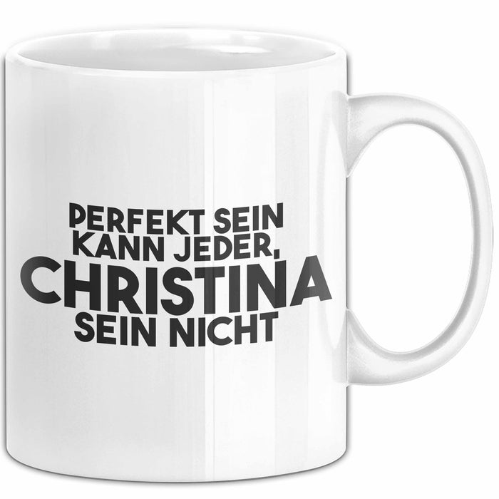 Christina Tasse Perfekt Sein Kann Jeder, Christina Sein Nicht Geschenk