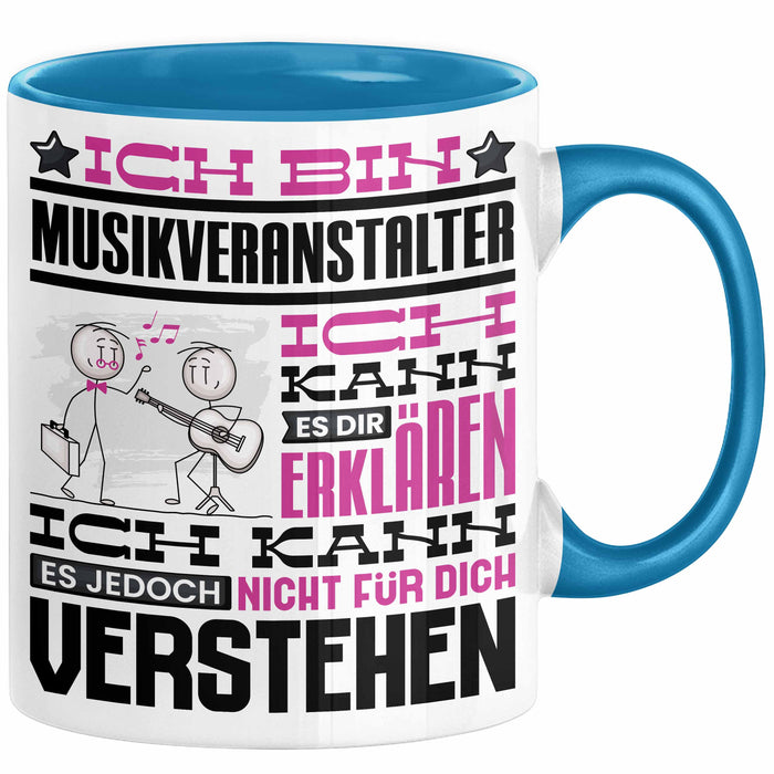 Musikveranstalter Geschenk Tasse Lustige Geschenkdiee für einen Musikveranstalter Geburtstag Ich Bin Musikveranstalter Ich Kann Es Dir Erklären Aber Nicht Für Dich Verstehen Blau Trendation