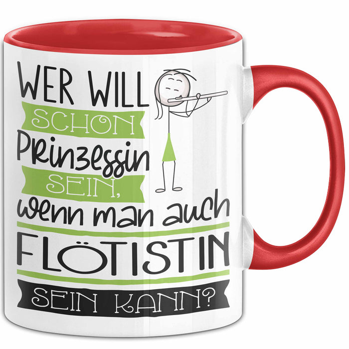 Flötistin Tasse Geschenk Spruch Wer Will Schon Prinzessin Sein Wenn Man Auch Flötistin Sein Kann Rot Trendation
