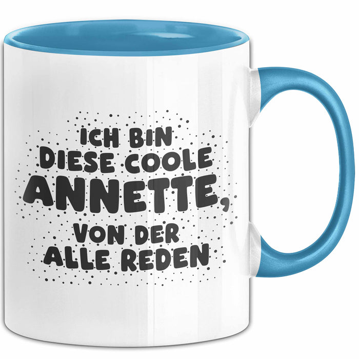 Annette Tasse Ich Bin Diese Coole Annette, Von Der Alle Reden Geschenk