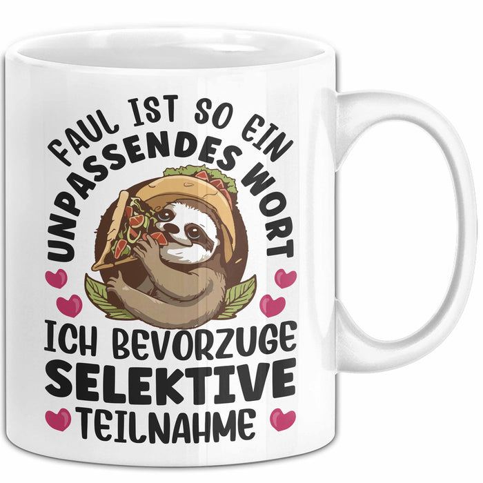 Faultier Tasse Geschenk Faul Ist So Ein Undpassendes Wort Selektive Teilnahme Geschenkidee Faul Becher Weiß Trendation