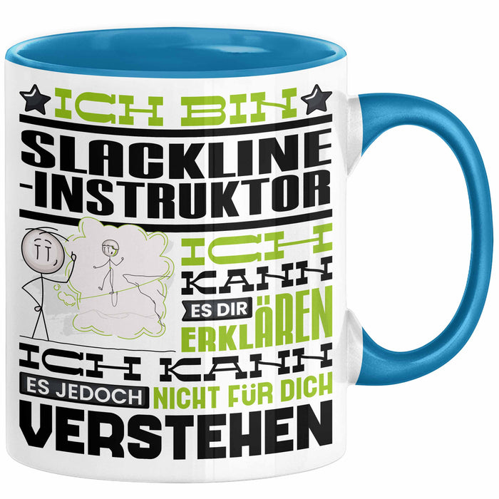 Slackline-Instruktor Geschenk Kaffee-Tasse Geschenkidee für Slackline-Instruktor Ich Bin Slackline-Instruktor Ich Kann Es Dir Erklären Jedoch Nicht Für Dich Verstehen Spruch Lustig Blau Trendation