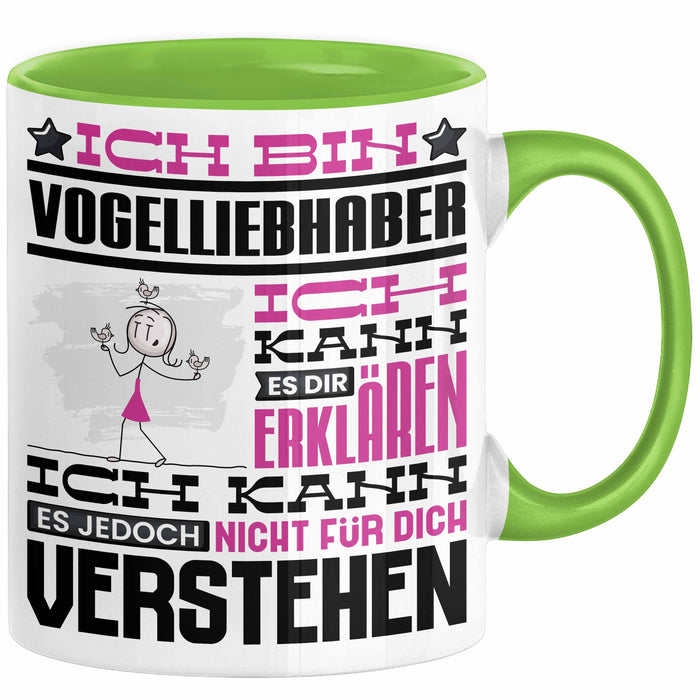 Vogelliebhaber Geschenk Kaffee-Tasse Geschenkidee für Vogelliebhaber Ich Bin Vogelliebhaber Ich Kann Es Dir Erklären Jedoch Nicht Für Dich Verstehen Spruch Lustig Grün Trendation