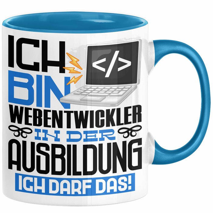 Webentwickler Ausbildung Tasse Geschenk Ich Bin Webentwickler In Der Ausbildung Ich Darf Das Geschenkidee Spruch Blau Trendation