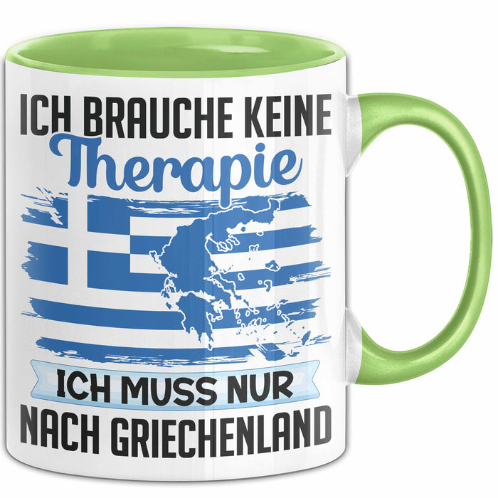 Grieche Tasse Geschenk Ich Brauche Keine Theapie Ich Muss Nur Nach Griechenland Kaffee-Becher Grün Trendation