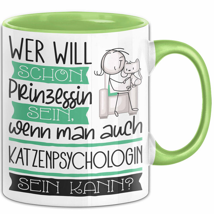 Katzenpsychologin Tasse Geschenk Spruch Wer Will Schon Prinzessin Sein Wenn Man Auch Katzenpsychologin Sein Kann Grün Trendation