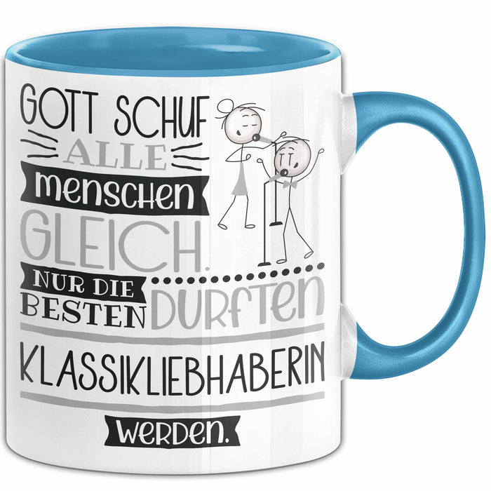 Klassikliebhaberin Geschenk Becher Tasse Gott Schuf Alle Menschen Gleich Nur Die Besten Durfeten Klassikliebhaberin Werden Geschenkidee Lustig Blau Trendation