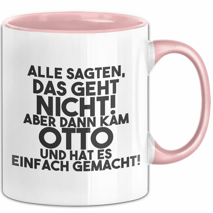 Otto Tasse Alle Sagten Das Geht Nicht, Aber Dann Kam Otto Geschenk