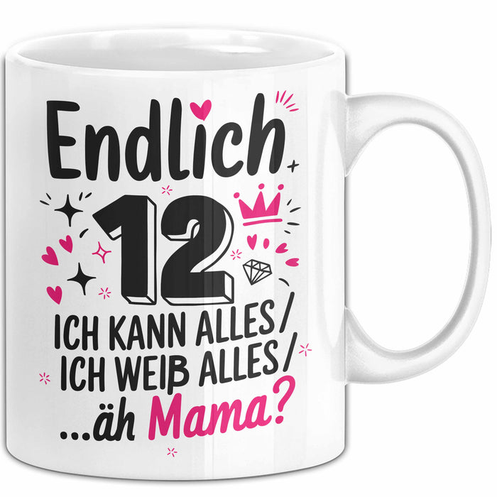 12 Geburtstag Teenager Tasse Geschenk Lustige Geschenkidee Spruch Endlich 12 Ich Kann Alles Ich Weiß Alles Ähm Mama Weiß Trendation