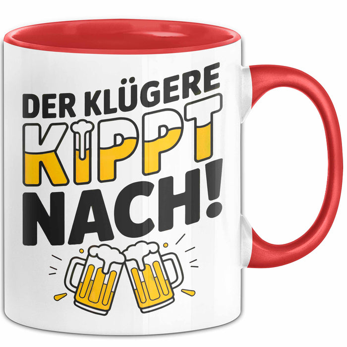 Biertrinker Tasse Geschenk Lustige Geschenkidee Spruch Der Klügere Kippt Nach Rot Trendation