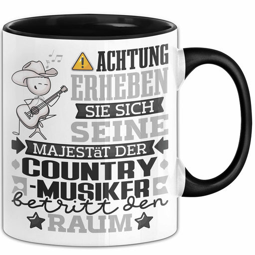 Country-Musiker Geschenk Tasse Lustiger Spruch Erheben Sie Sich Der Country-Musiker Betritt den Raum Schwarz Trendation
