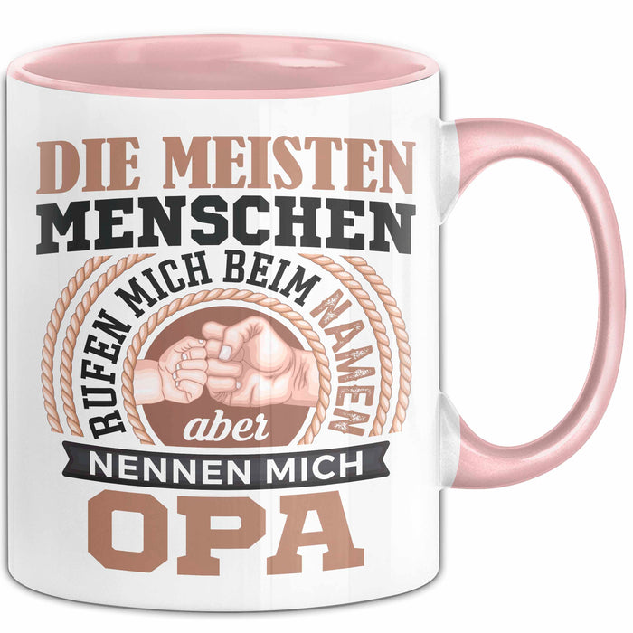Opa Tasse Geschenk Die Meisten Menschen Nennen Mich Beim Namen Grossvater Geschenkidee Becher Rosa Trendation