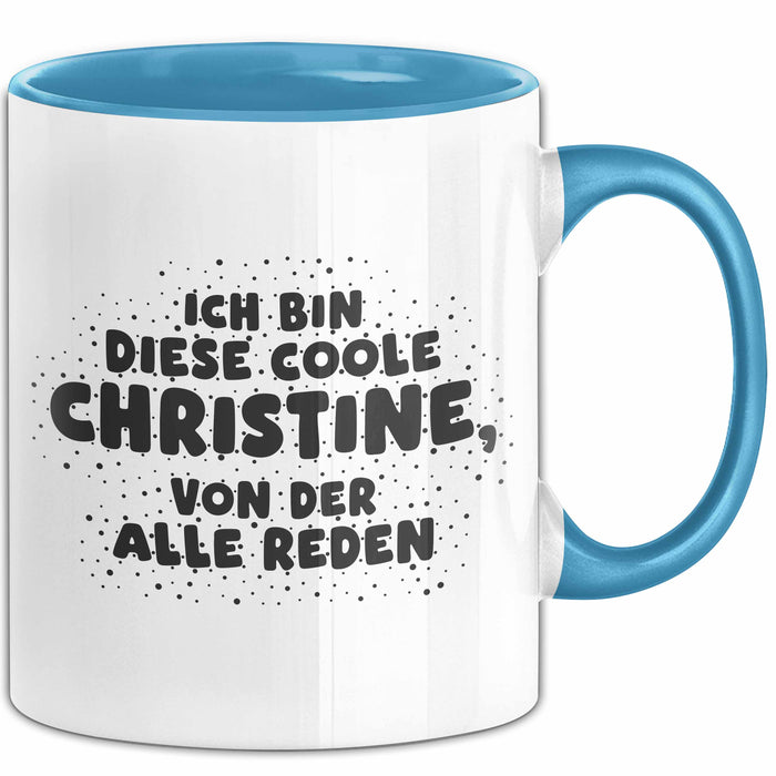 Christine Tasse Ich Bin Diese Coole Christine, Von Der Alle Reden Geschenk