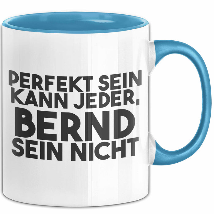 Bernd Tasse Perfekt Sein Kann Jeder, Bernd Sein Nicht Geschenk