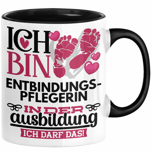 Entbindungspflegerin Ausbildung Start Geschenk Tasse Ich Bin Entbindungspflegerin In Der Ausbildung Ich Darf Das Kaffee-Becher Geschenkidee Schwarz Trendation