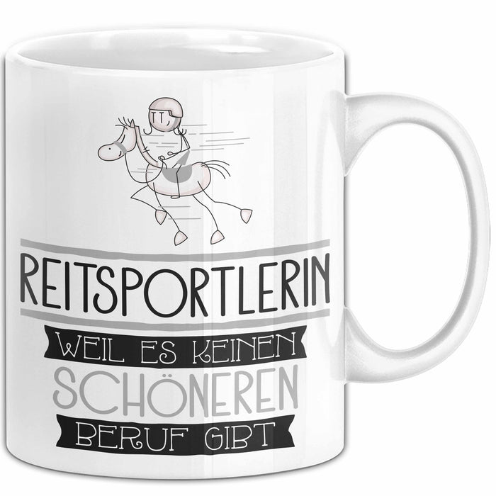 Reitsportlerin Weil Es Keinen Schöneren Beruf Gibt Tasse Geschenk für Eine Reitsportlerin Lustig Weiß Trendation