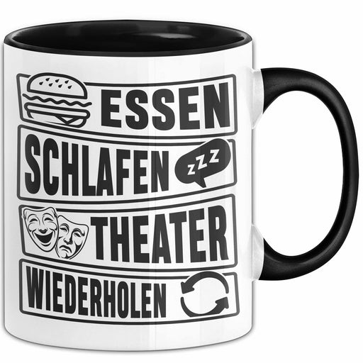 Theater Tasse Geschenk Essen Schlafen Theater Wiederholen Becher Trendation