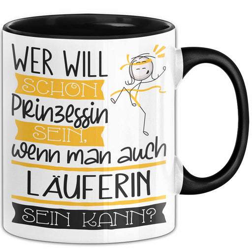 Läuferin Tasse Geschenk Spruch Wer Will Schon Prinzessin Sein Wenn Man Auch Läuferin Sein Kann Trendation