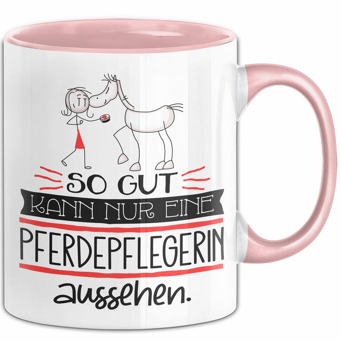 Pferdepflegerin Geschenk Tasse So Gut Kann Nur Eine Pferdepflegerin Aussehen Geschenkidee Geburtstag Weihnachten Lustig Rosa Trendation