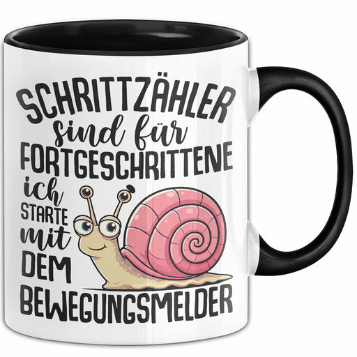 Schnecken-Liebhaber Tasse Geschenk Schrittzähler Sind Für Fortgeschrittene Ich Starte Mit Dem Bewegungsmelder Trendation