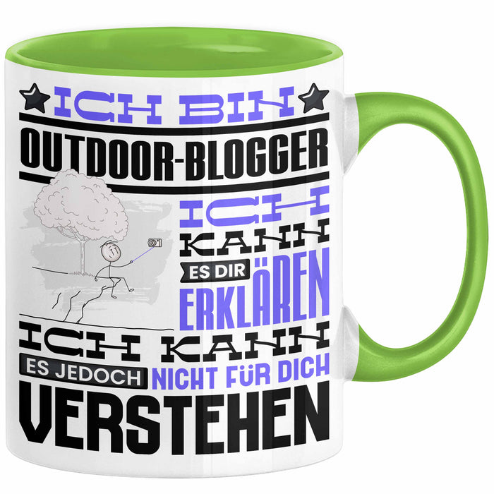 Outdoor-Blogger Geschenk Kaffee-Tasse Geschenkidee für Outdoor-Blogger Ich Bin Outdoor-Blogger Ich Kann Es Dir Erklären Jedoch Nicht Für Dich Verstehen Spruch Lustig Grün Trendation