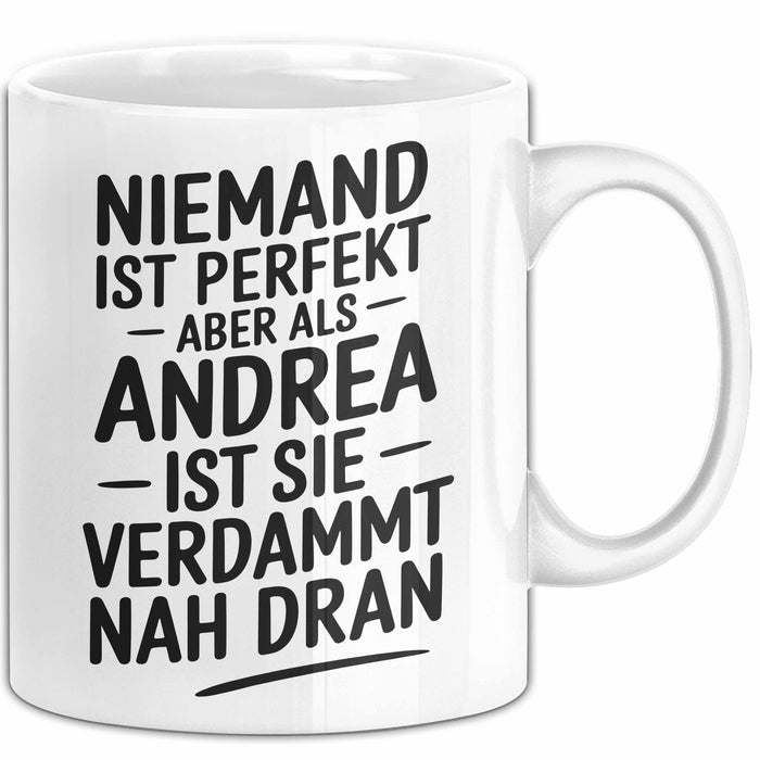 Andrea Tasse Geschenk Niemand Ist Perfekt Andrea Verdammt Nah Dran Geschenkidee Weiß Trendation
