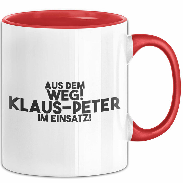 Klaus-Peter Tasse Aus Dem Weg! Klaus-Peter Im Einsatz! Geschenk