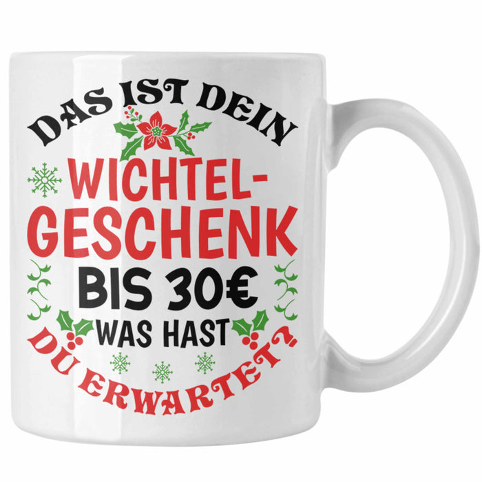 Wichtelgeschenk für 30 Euro Tasse Wichteln für Frauen Kollegen Wichtel-Tasse Schrott-Wichteln Schrottwichteln Weiß Trendation