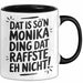 Monika Tasse Geschenk Dat Is So'n Monika Ding Dat Raffste Eh Nicht Geschenkidee Becher mit Name Schwarz Trendation