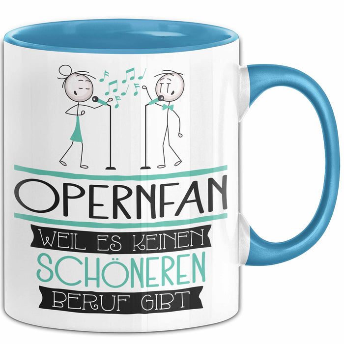 Opernfan Weil Es Keinen Schöneren Beruf Gibt Tasse Geschenk für Eine Opernfan Lustig Blau Trendation