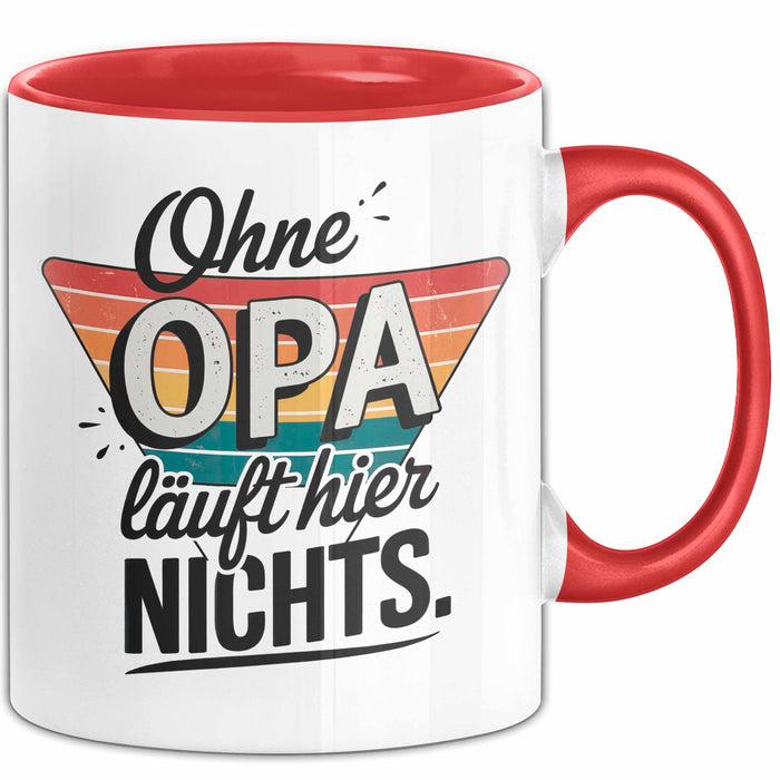 Opa Großvater Tasse Becher Geschenk Lustige Geschenkidee Spruch Ohne Opa Läuft Hier Nichts Rot Trendation