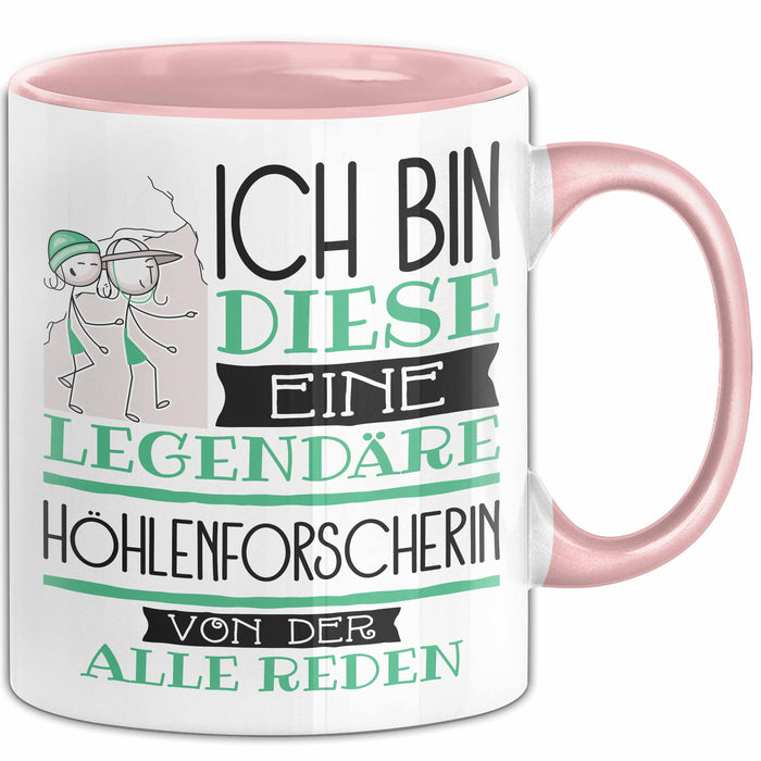 Höhlenforscherin Tasse Geschenk Ich Bin Diese Eine Legendäre Höhlenforscherin Von Der Alle Reden Geschenkidee Geburtstag Weihnachten Rosa Trendation