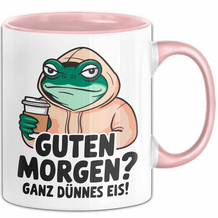 Sarkastischer Frosch Tasse Geschenk Lustige Geschenkidee Spruch Guten Morgen? Ganz Dünnes Eis Rosa Trendation