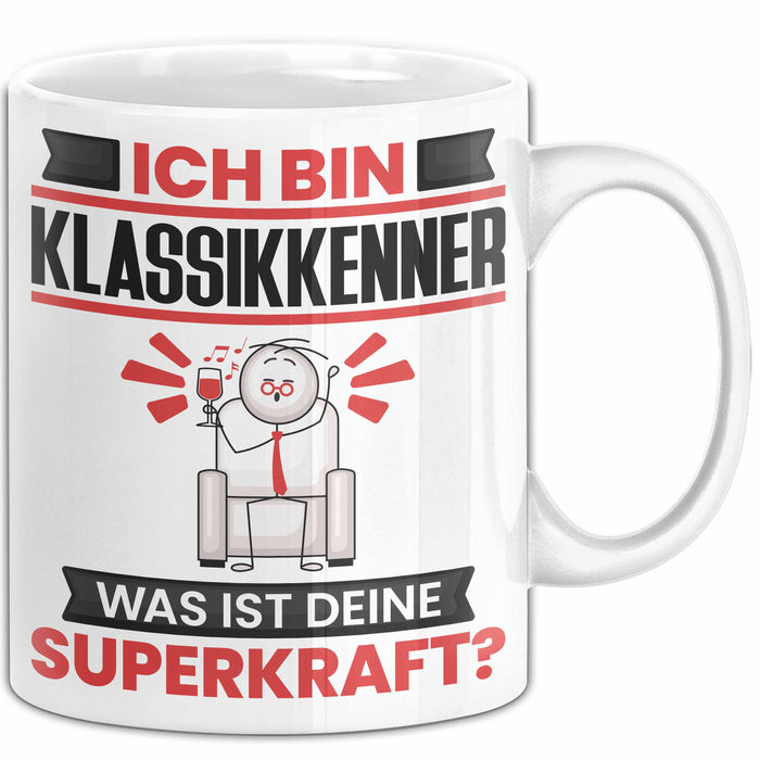 Klassikkenner Tasse Geschenk für Klassikkenner Geburtstag Lustiger Spruch Kaffee-Becher Was Ist Deine Superkraft Weiß Trendation