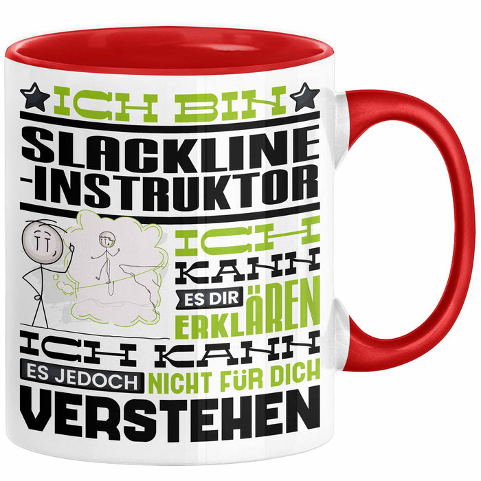 Slackline-Instruktor Geschenk Kaffee-Tasse Geschenkidee für Slackline-Instruktor Ich Bin Slackline-Instruktor Ich Kann Es Dir Erklären Jedoch Nicht Für Dich Verstehen Spruch Lustig Rot Trendation