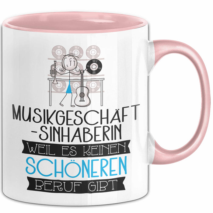 Musikgeschäftsinhaberin Weil Es Keinen Schöneren Beruf Gibt Tasse Geschenk für Eine Musikgeschäftsinhaberin Lustig Rosa Trendation