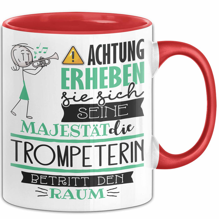 Trompeterin Tasse Geschenk Lustiger Spruch Bitte Erheben Sie Sich Seine Majestät Die Trompeterin Betritt Den Raum Rot Trendation